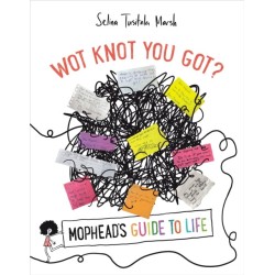 Wot Knot You Got?: Mophead's Guide to Life