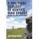 A Political Ecology of Kenya’s Mau Forest: The Land, the Trees, and the People