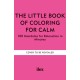 The Little Book of Colouring for Calm: 100 Mandalas for Relaxation in Minutes