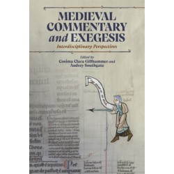 Medieval Commentary and Exegesis: Interdisciplinary Perspectives