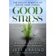 Good Stress: The Health Benefits of Doing Hard Things