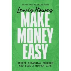 Make Money Easy: Create Financial Freedom and Live a Richer Life