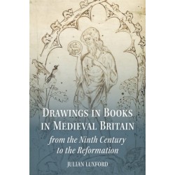 Drawings in Books in Medieval Britain from the Ninth Century to the Reformation