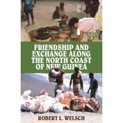 Friendship and Exchange Along the North Coast of New Guinea