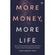 More Money, More Life: Every woman's guide to breaking free from money worries and funding your dreams