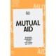 Mutual Aid: Building Solidarity During This Crisis (and the Next)