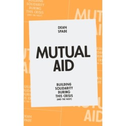 Mutual Aid: Building Solidarity During This Crisis (and the Next)