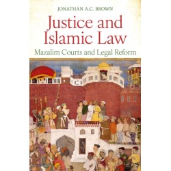Justice and Islamic Law: Mazalim Courts and Legal Reform