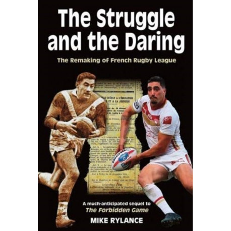 The Struggle and the Daring: The remaking of French rugby league