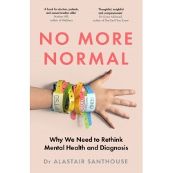 No More Normal: Why We Need to Rethink Mental Health and Diagnosis