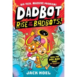 Dadbot 2: Rise of the Badbots!