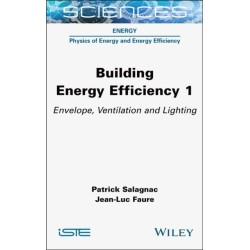 Building Energy Efficiency, Volume 1: Envelope, Ventilation and Lighting