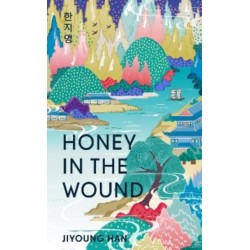 Honey in the Wound: A magical and epic tale of survival set over a century of Korean history