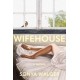 Wifehouse: A captivating, sharply resonant novel about a mother who chooses to leave