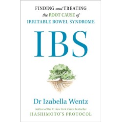 IBS: Finding and Healing the Root Cause