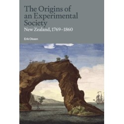 The Origins of an Experimental Society: New Zealand, 1769-1860