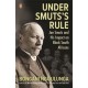 Under Smuts's Rule: Jan Smuts and His Impact on Black South Africans