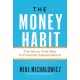 The Money Habit: The Worry-Free Way to Financial Independence