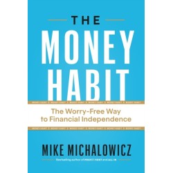 The Money Habit: The Worry-Free Way to Financial Independence