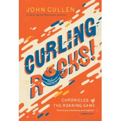 Curling Rocks!: Chronicles of the Roaring Game