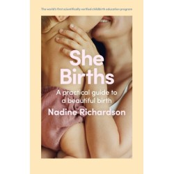 She Births: A practical guide to a beautiful birth
