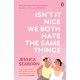 Isn’t It Nice We Both Hate the Same Things: A Story About Best Friends, Lost Friends and New Friends - If Only You Could Find Them