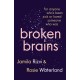 Broken Brains: For Anyone Who's Been Sick Or Loved Someone Who Was
