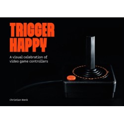 Trigger Happy: A Visual Celebration of Video Game Controllers