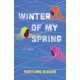 Winter of My Spring: A Novel