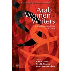 Arab Women Writers: A Critical Reference Guide, 1873-1999