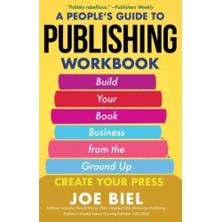 A People's Guide to Publishing Workbook: Build Your Book Business from the Ground Up