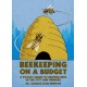 Beekeeping on a Budget: A Pocket Guide to Keeping Bees in the City and Suburbs