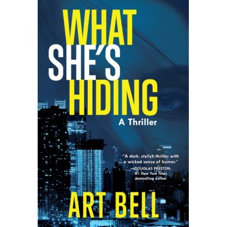 What She's Hiding: A Thriller