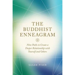 The Buddhist Enneagram: Nine Paths to Create a Deeper Relationship with Yourself and Others