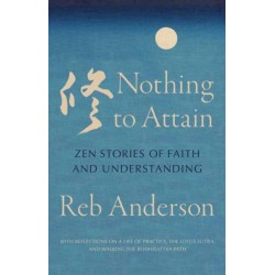 Nothing to Attain: Zen Stories of Faith and Understanding