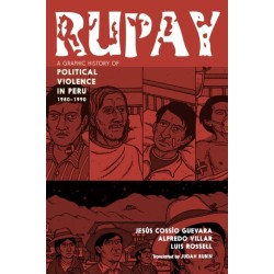 Rupay: A Graphic History Of Political Violence In Peru