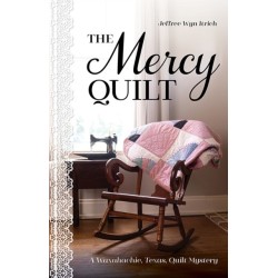 The Mercy Quilt: A Waxahachie, Texas, Quilt Mystery, Book 2