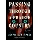 Passing Through a Prairie Country: A Novel
