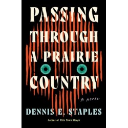 Passing Through a Prairie Country: A Novel