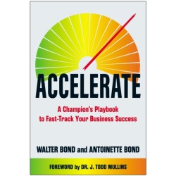 Accelerate: A Champion's Playbook to Fast-Track Your Business Success
