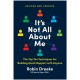 It's Not All About Me, Revised and Updated Edition: The Top Techniques for Building Quick Rapport with Anyone