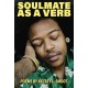Soulmate as a Verb