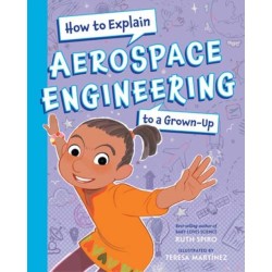 How To Explain Aerospace Engineering to a Grown-Up