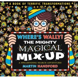 Where's Wally? The Mighty Magical Mix-Up: From the bestselling original search-and-find series, the perfect gift for all ages - packed with puzzles and searches including aliens, dinosaurs, dragons and more!