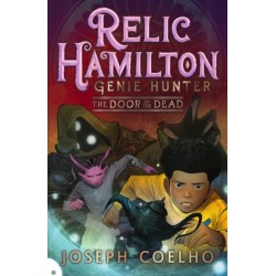 Relic Hamilton, Genie Hunter: The Door of the Dead: From Joseph Coelho, the former Children's Laureate, comes a new adventure series