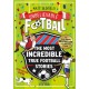 The Most Incredible True Football Stories (You Never Knew) UPDATED WITH NEW BONUS STORIES: Winner of the Telegraph Children's Sports Book of the Year