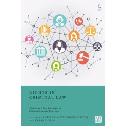 Rights in Criminal Law: Studies on a New Paradigm in Criminal Law and Procedure