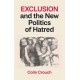 Exclusion and the New Politics of Hatred