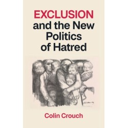 Exclusion and the New Politics of Hatred