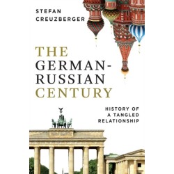 The German-Russian Century: History of a Tangled Relationship